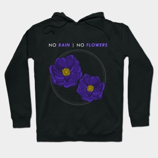 No rain, no flowers Hoodie